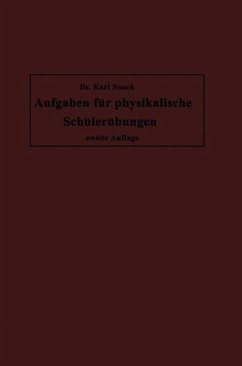 Aufgaben für physikalische Schülerübungen - Noack, Karl
