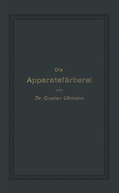 Die Apparatefärberei - Ullmann, Gustav