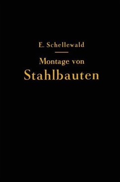 Die Montage von Stahlbauten - Schellewald, Eduard