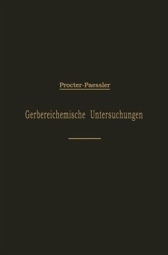 Leitfaden für gerbereichemische Untersuchungen - Procter, H. R.;Päßler, Johannes