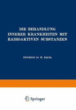 Die Behandlung Innerer Krankheiten mit Radioaktiven Substanzen - Falta, W.