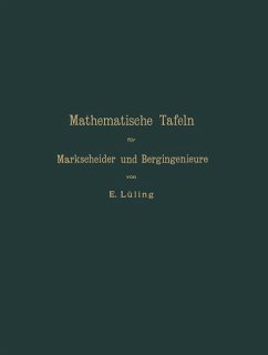 Mathematische Tafeln für Markscheider und Bergingenieure sowie zum Gebrauche für Bergschulen - Lüling, E.