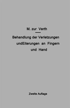 Behandlung der Verletzungen und Eiterungen an Fingern und Hand - Zur Verth, M.