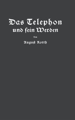 Das Telephon und sein Werden - Rotth, August;Feyerabend, E.