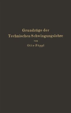 Grundzüge der Technischen Schwingungslehre - Föppl, Otto
