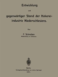 Entwicklung und gegenwärtiger Stand der Kokereiindustrie Niederschlesiens - Schreiber, F.