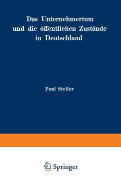 Das Unternehmertum und die öffentlichen Zustände in Deutschland - Steller, Paul