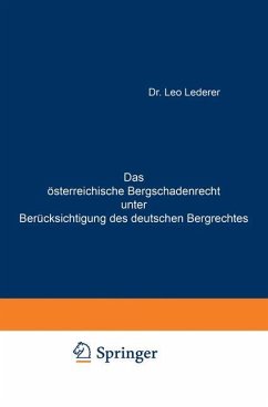 Das österreichische Bergschadenrecht unter Berücksichtigung des deutschen Bergrechtes - Lederer, Leo