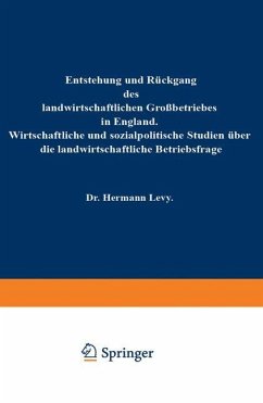 Entstehung und Rückgang des landwirtschaftlichen Großbetriebes in England - Levy, Hermann