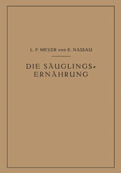 Die Säuglingsernährung - Meyer, L. F.;Nassau, E.