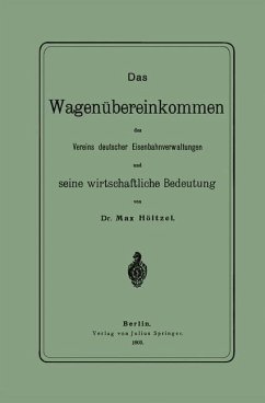 Das Wagenübereinkommen des Vereins deutscher Eisenbahnverwaltungen und seine wirthschaftliche Bedeutung - Höltzel, NA