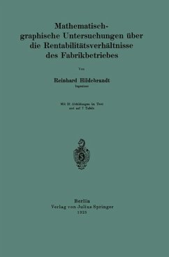 Mathematisch-graphische Untersuchungen über die Rentabilitätsverhältnisse des Fabrikbetriebes - Hildebrandt, Reinhard