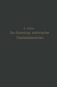 Ratgeber für die Gründung elektrischer Überlandzentralen - Vietze, A.