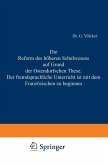 Die Reform des höheren Schulwesens auf Grund der Ostendorfschen These: Der fremdsprachliche Unterricht ist mit dem Französischen zu beginnen