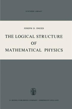 The Logical Structure of Mathematical Physics - Sneed, Joseph D.