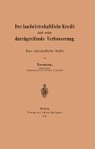 Der landwirtschaftliche Kredit und seine durchgreifende Verbesserung