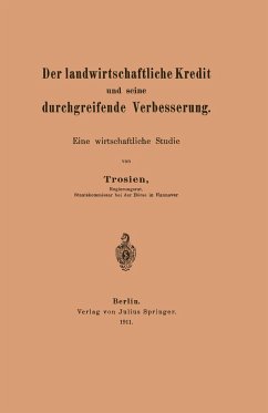 Der landwirtschaftliche Kredit und seine durchgreifende Verbesserung - Trosien, NA