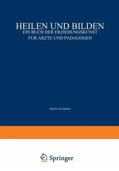 Heilen und Bilden - Adler, Erwin;Furtmüller, Carl;Wexberg, Erwin