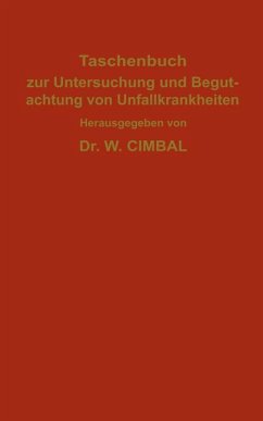 Taschenbuch zur Untersuchung und Begutachtung von Unfallkrankheiten - Behr, C.;Hegener, J.;Jakob, A.;Cimbal, W.