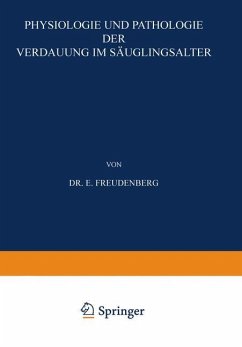 Physiologie und Pathologie der Verdauung im Säuglingsalter - Freudenberg, E.