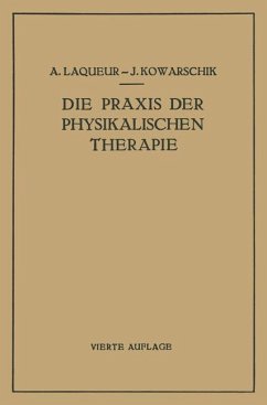 Die Praxis der Physikalischen Therapie - Laqueur, A.;Kowarschik, J.