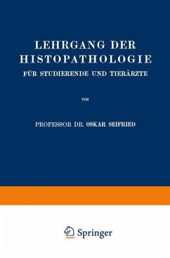 Lehrgang der Histopathologie für Studierende und Tierärzte - Seifried, Oskar