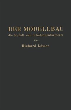 Der Modellbau, die Modell- und Schablonenformerei - Löwer, R.
