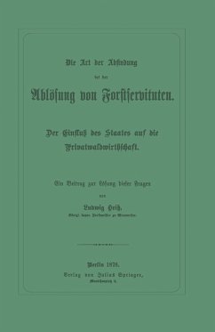 Die Art der Abfindung bei der Ablösung von Forstservituten - Heiß, Ludwig