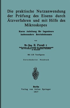 Die praktische Nutzanwendung der Prüfung des Eisens durch Ätzverfahren und mit Hilfe des Mikroskopes - Preuß, E.