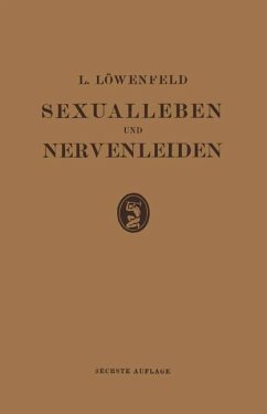 Sexualleben und Nervenleiden - Loewenfeld, Leopold