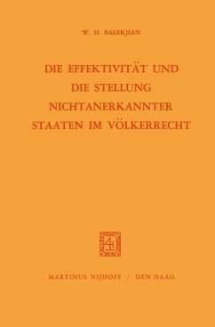Die Effektivität und die Stellung Nichtanerkannter Staaten im Völkerrecht - Balekjian, W. H.