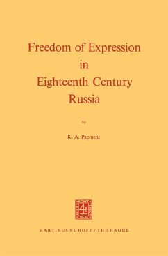 Freedom of Expression in Eighteenth Century Russia - Papmehl, K. A.