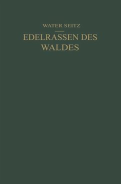 Edelrassen des Waldes - Seitz, Walter