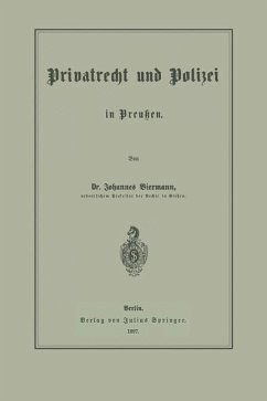 Privatrecht und Polizei in Preußen - Biermann, Johannes