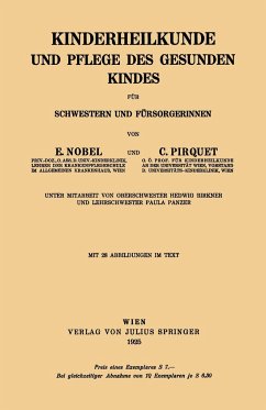 Kinderheilkunde und Pflege des Gesunden Kindes für Schwestern und Fürsorgerinnen - Nobel, E.;Pirquet, C.;Birkner, Hedwig