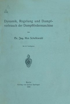Dynamik, Regelung und Dampfverbrauch der Dampffördermaschine - Schellewald, Max