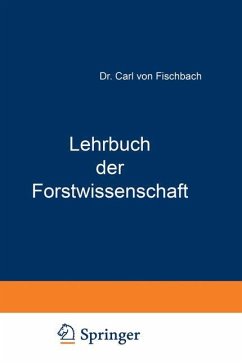 Lehrbuch der Forstwissenschaft - Fischbach, Carl von