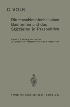 Die maschinentechnischen Bauformen und das Skizzieren in Perspektive - Volk, Carl