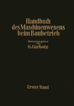 Handbuch des Maschinenwesens beim Baubetrieb - Walch, Otto;Garbotz, Georg