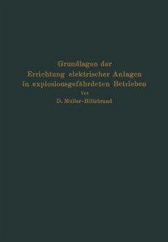 Grundlagen der Errichtung elektrischer Anlagen in explosionsgefährdeten Betrieben - Müller-Hillebrand, Dietrich