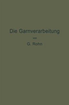 Die Garnverarbeitung - Rohn, G.