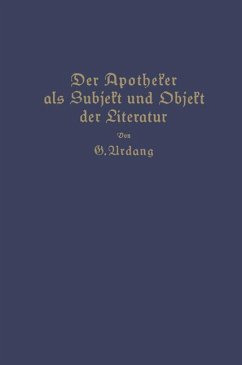 Der Apotheker als Subjekt und Objekt der Literatur - Urdang, Georg