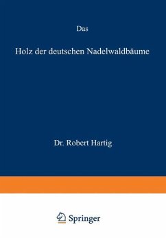 Das Holz der deutschen Nadelwaldbäume - Hartig, Robert