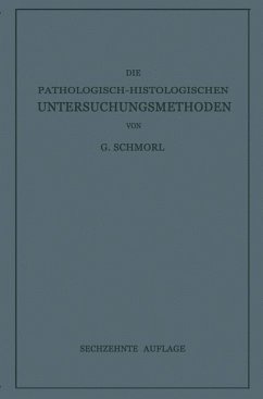 Die Pathologisch-Histologischen Untersuchungsmethoden - Schmorl, G.