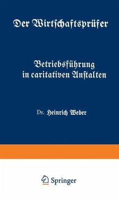 Betriebsführung in caritativen Anstalten - Weber, Heinrich