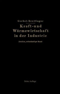 Kraft- und Wärmewirtschaft in der Industrie - Gerbel, M.;Reutlinger, Ernst