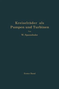 Kreiselräder als Pumpen und Turbinen - Spannhake, Wilhelm