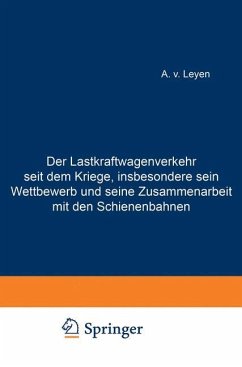 Der Lastkraftwagenverkehr seit dem Kriege, insbesondere sein Wettbewerb und seine Zusammenarbeit mit den Schienenbahnen - Merkert, Emil