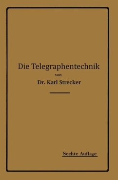 Die Telegraphentechnik - Strecker, Karl