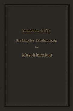 Praktische Erfahrungen im Maschinenbau in Werkstatt und Betrieb - Grimshaw, Robert;Elfes, A.